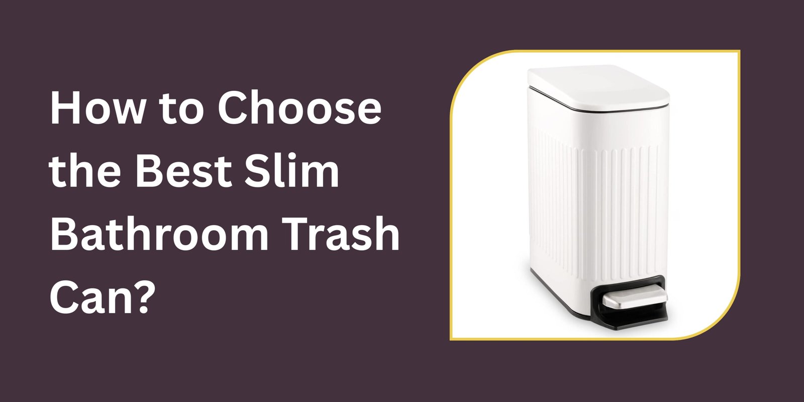 choose the Best Slim Bathroom Trash Can