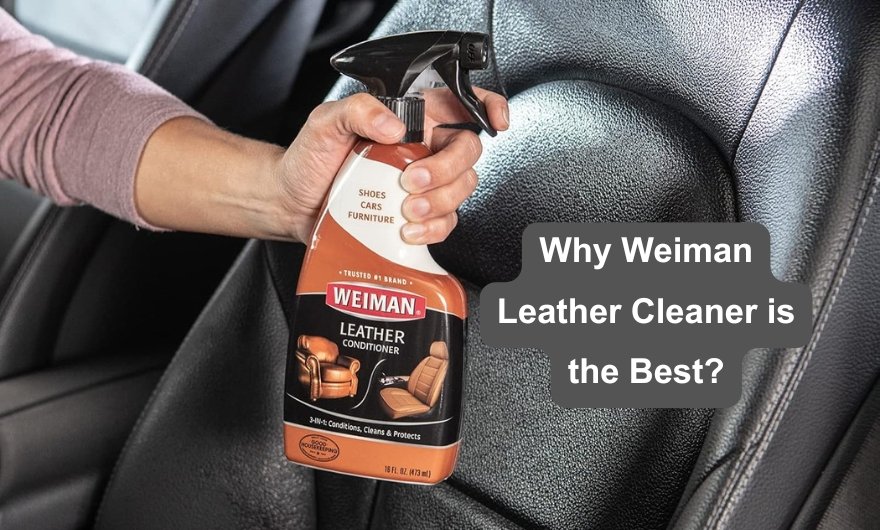 Why Weiman Leather Cleaner